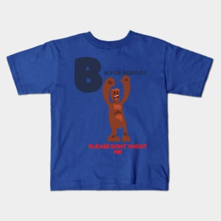 B IS FOR BIGFOOT Kids T-Shirt